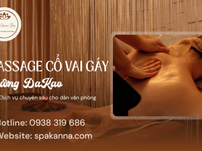 Dịch vụ massage cổ vai gáy phường ĐaKao chuyên sâu cho dân văn phòng